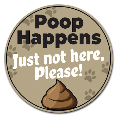 Poop Happens Circle Corrugated Plastic Sign